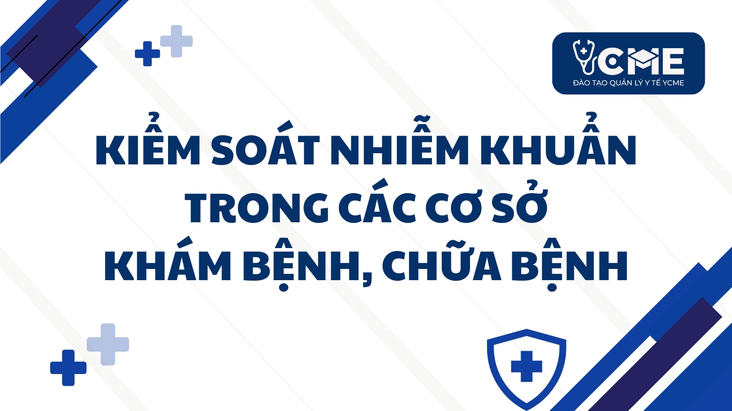 Kiểm soát nhiễm khuẩn trong các cơ sở khám bệnh, chữa bệnh - CME 48 Tiết