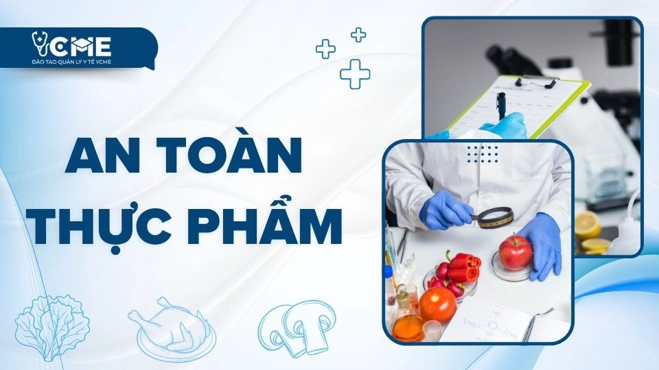 Khóa học "An toàn thực phẩm" - Viện Khoa học Quản lý Y tế