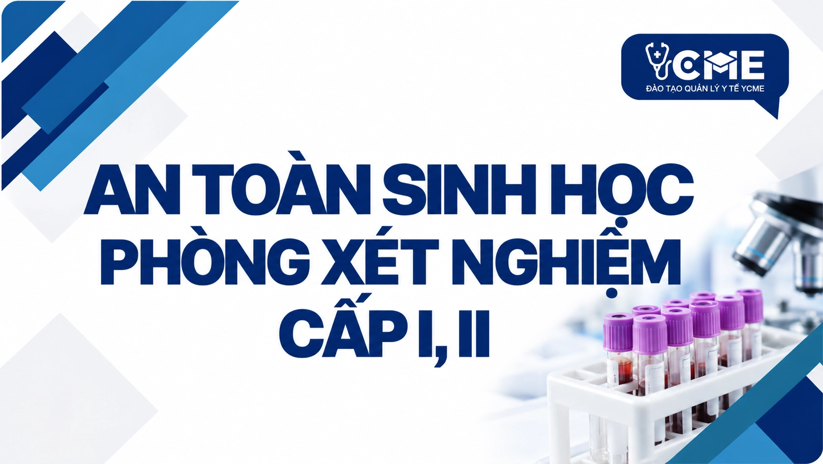 An toàn sinh học phòng xét nghiệm cấp I,II