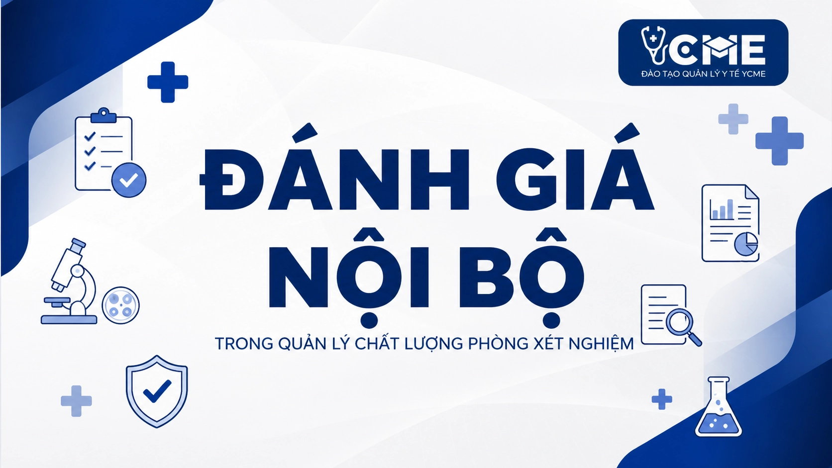 KỸ NĂNG ĐÁNH GIÁ NỘI BỘ TRONG QUẢN LÝ CHẤT LƯỢNG PHÒNG XÉT NGHIỆM (24 TIẾT)